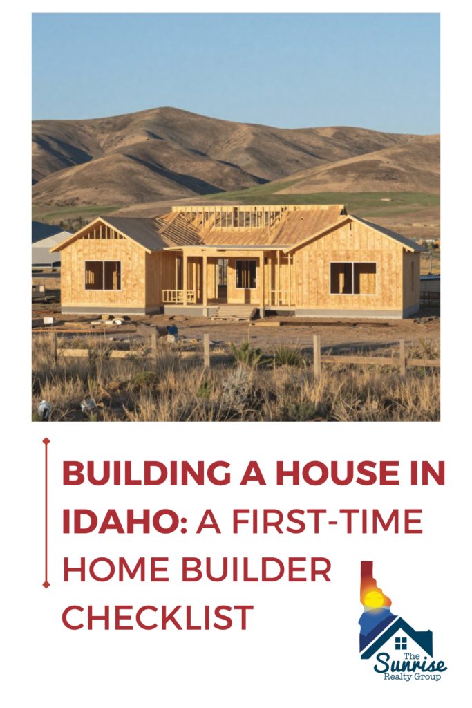 Building a house in Idaho? Use this first-time home builder checklist to plan land, financing, design, permits, construction, and closing.