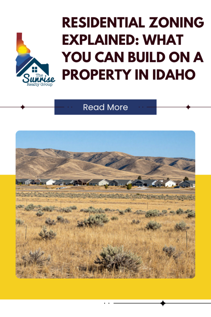 Learn how residential zoning in Idaho affects density, setbacks, building height, ADUs, easements, and what you can build on a property.